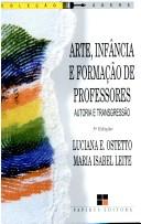 Cover of: Arte, infância e formação de professores: autoria e transgressão