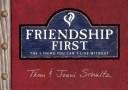 Cover of: Friendship first: the 1 thing you can't live without