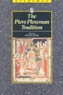 Cover of: The Piers Plowman tradition: a critical edition of Pierce the Ploughman's crede, Richard the Redeless, Mum and the sothsegger, and The crowned king
