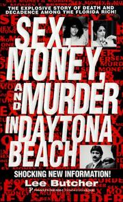 Cover of: Sex, money and murder in Daytona beach. by Butcher, Lee.