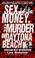 Cover of: Sex, money and murder in Daytona beach.