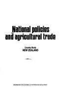 Cover of: National Policies and Agricultural Trade: Country Study : New Zealand