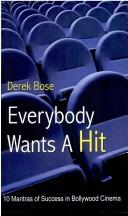 Cover of: Everybody Wants a Hit by Derek Bose