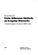 Cover of: Finite difference methods on irregular networks: a generalized approach to second order elliptic problems