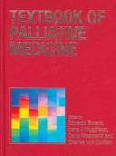 Cover of: Textbook of palliative medicine by Eduardo Bruera, Irene Higginson, Charles von Gunten, Carla Ripamonti