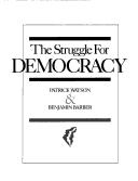 Cover of: The struggle for democracy