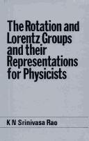Cover of: The rotation and Lorentz groups and their representations for physicists by Srinivasa Rao, K.
