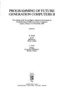 Cover of: Programming of future generation computers II by Franco-Japanese Symposium on Programming of Future Generation Computers (2nd 1987 Cannes, France)