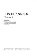 Cover of: Ion channels by edited by Toshio Narahashi.