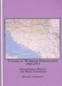 Yugoslav Worker Emigration, 1963-1973 by David E. Goodlett