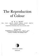 The reproduction of colour by R. W. G. Hunt