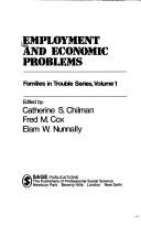 Cover of: Employment and economic problems by edited by Catherine S. Chilman, Fred M. Cox, Elam W. Nunnally