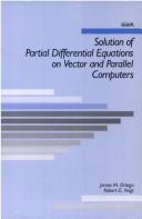 Cover of: Solution of Partial Differential Equations on Vector and Parallel Computers