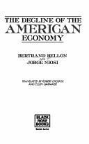 Cover of: Decline of the American Economy by Jorge Niosi, Bertrand Bellon, Jorge Niosi