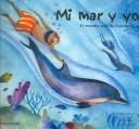 Cover of: Mi mar y yo: El mundo azul de Puerto Rico