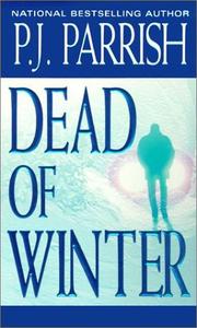 Cover of: Dead of winter by P. J. Parrish