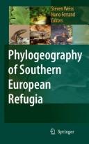 Cover of: Phylogeography of southern European refugia by edited by Steven Weiss and Nuno Ferrand.