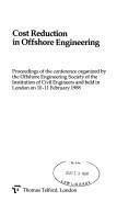 Cover of: Cost Reduction in Offshore Engineering: Proceedings of a Conference Organized by the Offshore Engineering Society of the Institution of Civil Engine