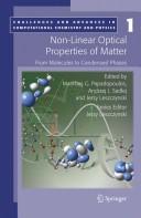 Cover of: Non-linear optical properties of matter: from molecules to condensed phases