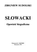 Cover of: Słowacki: opowieść biograficzna