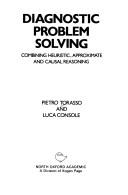 Cover of: Diagnostic problem solving by Pietro Torasso, Pietro Torasso