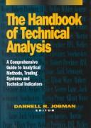 Cover of: The Handbook of technical analysis: a comprehensive guide to analytical methods, trading systems and technical indicators