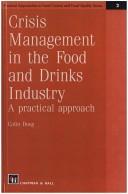 Cover of: Crisis Management in the Food and Drinks Industry (Practical Approaches to Food Control and Food Quality Series)