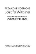 Cover of: Przyjaźnie poetyckie Józefa Wittlina by opracował i posłowiem opatrzył Zygmunt Kubiak.