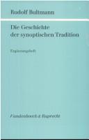 Cover of: Die Geschichte der synoptischen Tradition by Rudolf Karl Bultmann