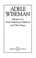 Cover of: Memoirs of a book molesting childhood and other essays by Adele Wiseman