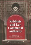 Cover of: Rabbinic and Lay Communal Authority (The Orthocox Forum) by 