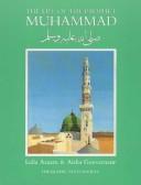 The life of the prophet Muhammad by Leila Azzam