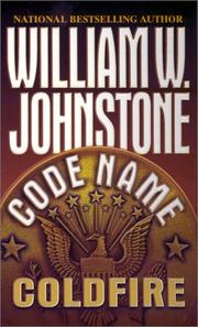 Cover of: Code name: Coldfire by William W. Johnstone