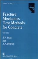Cover of: Fracture mechanics test methods for concrete by edited by S.P. Shah and A. Carpinteri.
