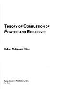 Cover of: Theory of Combustion of Powder and Explosives | Aleksei M. Lipanov