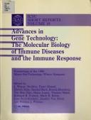 Cover of: Advances in gene technology: the molecular biology of immune diseases and the immune reponse : proceedings of the 1990 Miami Bio/Technology Winter Symposia