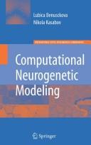 Cover of: Computational neurogenetic modeling by L̕ Beňušková