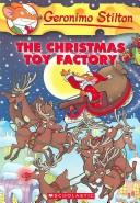Cover of: The Christmas toy factory by Geronimo Stilton.