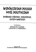 Cover of: Współczesna polska myśl polityczna: wybrane ośrodki, koncepcje, system wartości