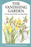 Cover of: The vanishing garden: a conservation guide to garden plants