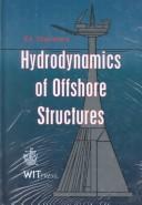 Cover of: Hydrodynamics of offshore structures by Subrata K. Chakrabarti