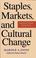 Cover of: Staples, markets, and cultural change