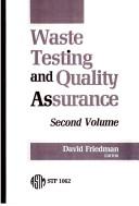 Cover of: Waste testing and quality assurance by David Friedman, editor.
