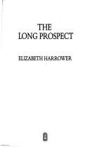Cover of: Long prospect by Elizabeth Harrower