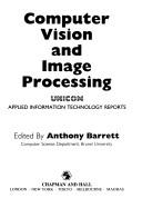 Cover of: Computer Vision and Image Processing (UNICOM Applied Information Technology Reports)