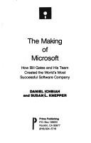 Cover of: The making of Microsoft by Daniel Ichbiah, Susan Knepper, Daniel Ichbiah