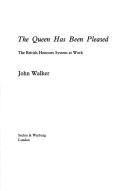 Cover of: The Queen has been pleased by Walker, John.