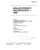 Cover of: Solar energy technology, 1989: presented at the Winter Annual Meeting of the American Society of Mechanical Engineers, San Francisco, California, December 10-15, 1989