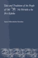 Cover of: Tales and traditions of the people of old = by Samuel Manaiakalani Kamakau