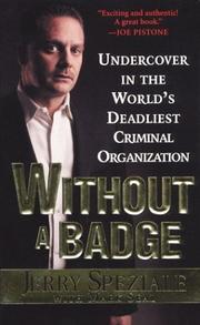 Cover of: Without A Badge: Undercover in the World's Deadliest Criminal Organizati